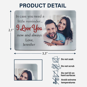 In Case You Need A Little Reminder - Personalized Gift For Couples, Husband, Wife - Custom Photo Aluminum Wallet Card