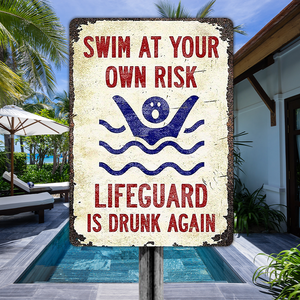 Swim At Your Own Risk Swimming Poolside Backyard Themed Metal Sign