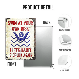 Swim At Your Own Risk Swimming Poolside Backyard Themed Metal Sign