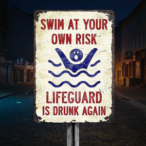 Swim At Your Own Risk Swimming Poolside Backyard Themed Metal Sign