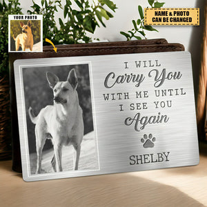 Custom Photo My Pawprints May No Longer Be In Your House - Memorial Personalized Aluminum Wallet Card - Sympathy Gift For Pet Owners, Pet Lovers