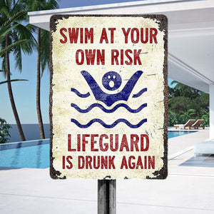 Swim At Your Own Risk Swimming Poolside Backyard Themed Metal Sign