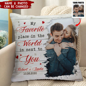 Custom Photo Anniversary Gift My Favorite Place In The World Is Next To You Couple Pillow
