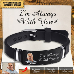 Custom Photo I'm Always With You - Memorial Gift For Family, Friend - Personalized Engraved Bracelet