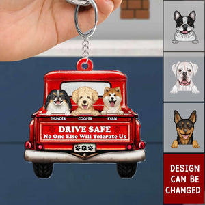 Drive Safe No One Else Will Tolerate Us - Gift For Pet Lovers - Personalized Acrylic Keychain