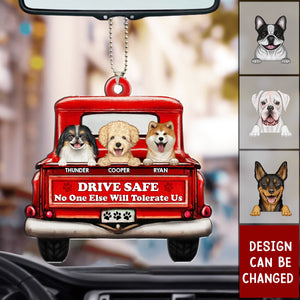 Drive Safe No One Else Will Tolerate Us - Gift For Pet Lovers - Personalized Acrylic Car Ornament