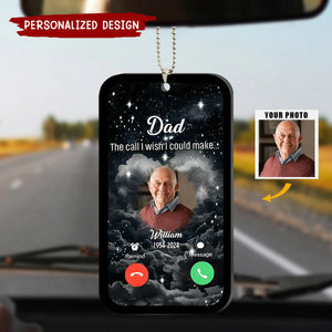 Memorial Upload Photo, Daddy Mommy The Call I Wish I Could Make-Personalized Car Ornament