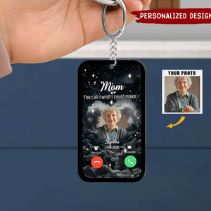 Memorial Upload Photo, Daddy Mommy The Call I Wish I Could Make-Personalized Acrylic Keychain