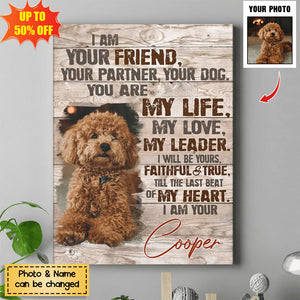 Custom Dog Portrait Poster, I Am Your Dog Personalized Photo Pet Gifts For Pet Owners