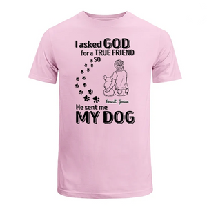 God Sent Me A True Friend Dog Mom Personalized Shirt