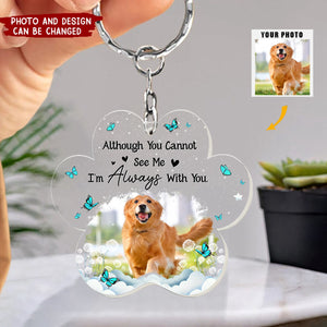 Pet Memorial I'm Always With You - Personalized Acrylic Photo Keychain