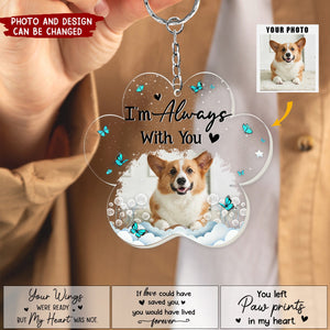 Pet Memorial I'm Always With You - Personalized Acrylic Photo Keychain