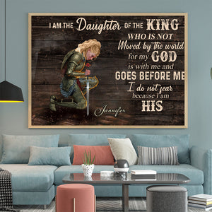 I Am The Daughter Of The King, Do Not Fear Because I Am His,Personalized Woman Warrior Poster