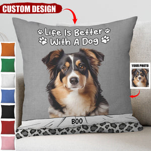 Custom Photo Life Is Better With Pets - Gift For Pet Lovers - Personalized Pillow