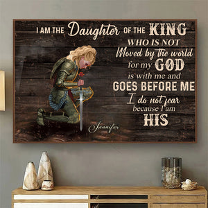 I Am The Daughter Of The King, Do Not Fear Because I Am His,Personalized Woman Warrior Poster