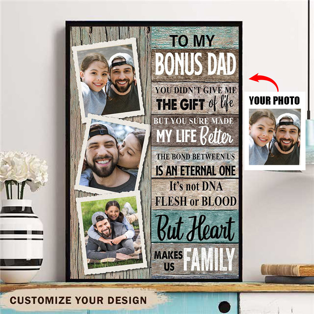 To My Bonus Dad Heart Makes Us Family Personalized Poster For Step Dad