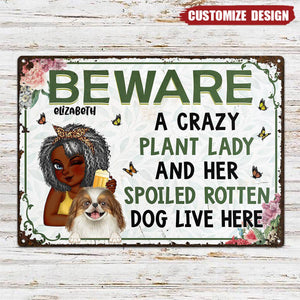 A Crazy Plant Lady & Her Spoiled Rotten Dogs - Personalized Backyard Sign - Gift For Gardening Lovers, Dog Lovers