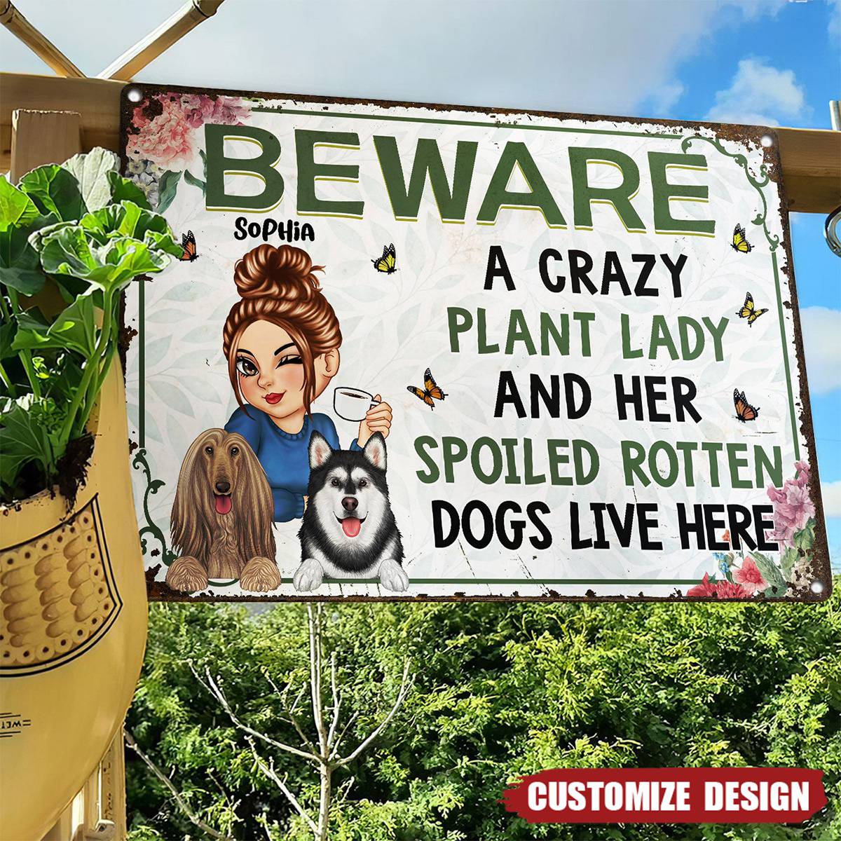 A Crazy Plant Lady & Her Spoiled Rotten Dogs - Personalized Backyard Sign - Gift For Gardening Lovers, Dog Lovers