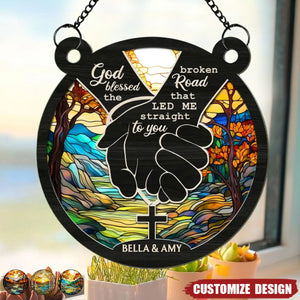 God Blessed The Broken Road - Personalized Window Hanging Suncatcher Ornament