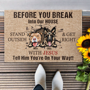 Before You Break In To Our House - Personalized Doormat - Birthday, Loving Gift For Dog Lover, Dog Owner, Dog Dad, Dog Mom