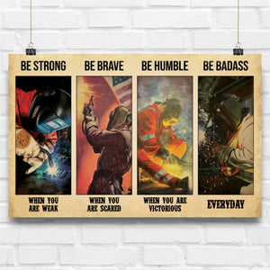 Welder Be Strong Be Brave Be Badass Horizontal Poster