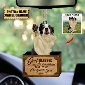 Personalized Car Hanging Ornament - Gift For Pet Lovers- God Blessed The Broken Road Led Me Straight To You