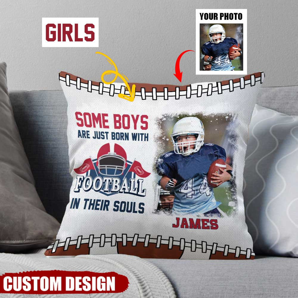 Some Boys/Girls Are Just Born With America Football In Their Souls Photo Pillow, Personalized Gifts For Grandson/Granddaughter, Gifts For America Football Players