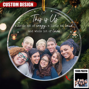 This Is Us A Little Bit Of Crazy - Personalized Acrylic Photo Ornament - Gift For Family,Friend,Couple