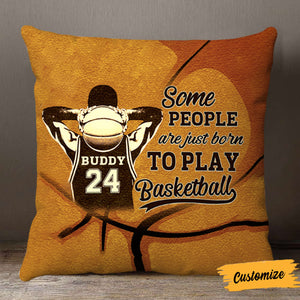 Personalized Some People Are Just Born To Play Basketball Pillow