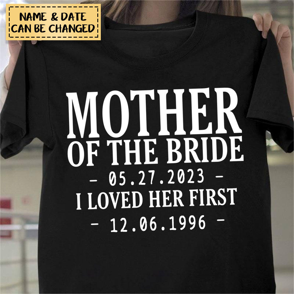 Mother / Father Of The Bride I Loved Her First Personalized Gift For Mother Of Bride